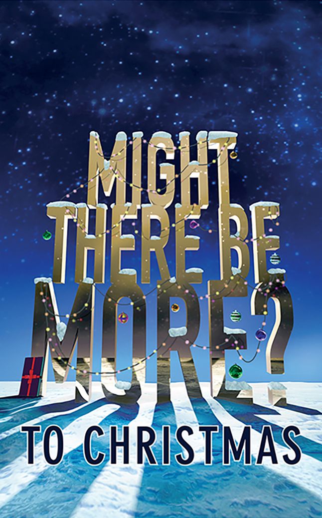 Might There Be More to Christmas?