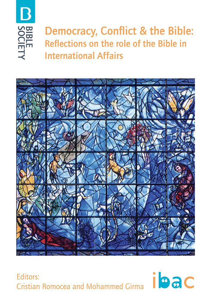 Democracy Conflict & the Bible: Reflections of the role of the Bible in International Affairs