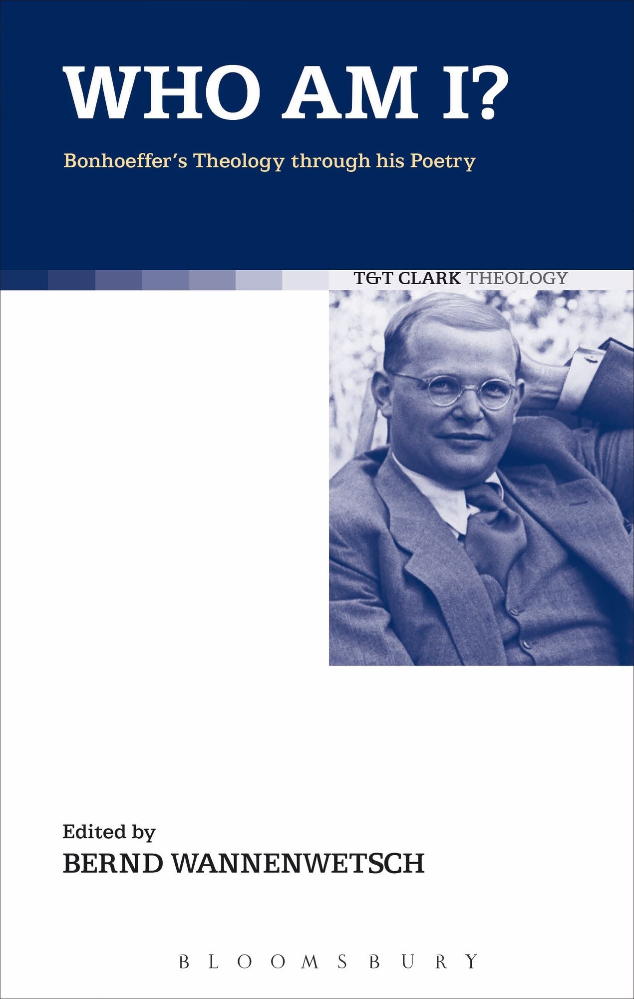 Who am I?: Bonhoeffer's Theology through his Poetry