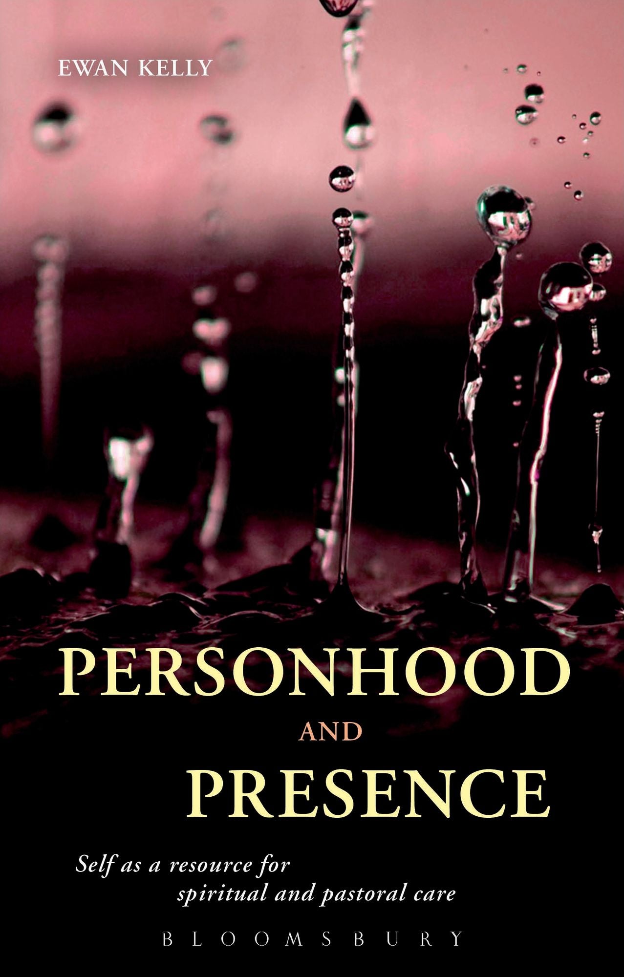 Personhood and Presence: Self as a Resource for Spiritual and Pastoral Care