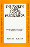 Fourth Gospel and Its Predecessor: From Narrative Source to Present Gospel