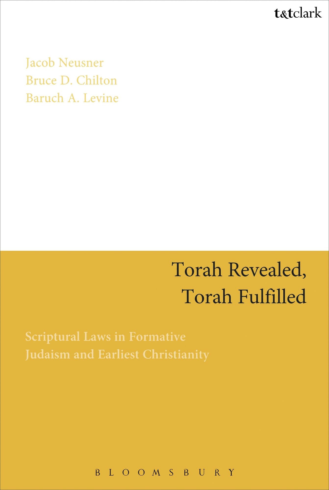 Torah Revealed, Torah Fulfilled: Scriptural Laws In Formative Judaism and Earliest Christianity