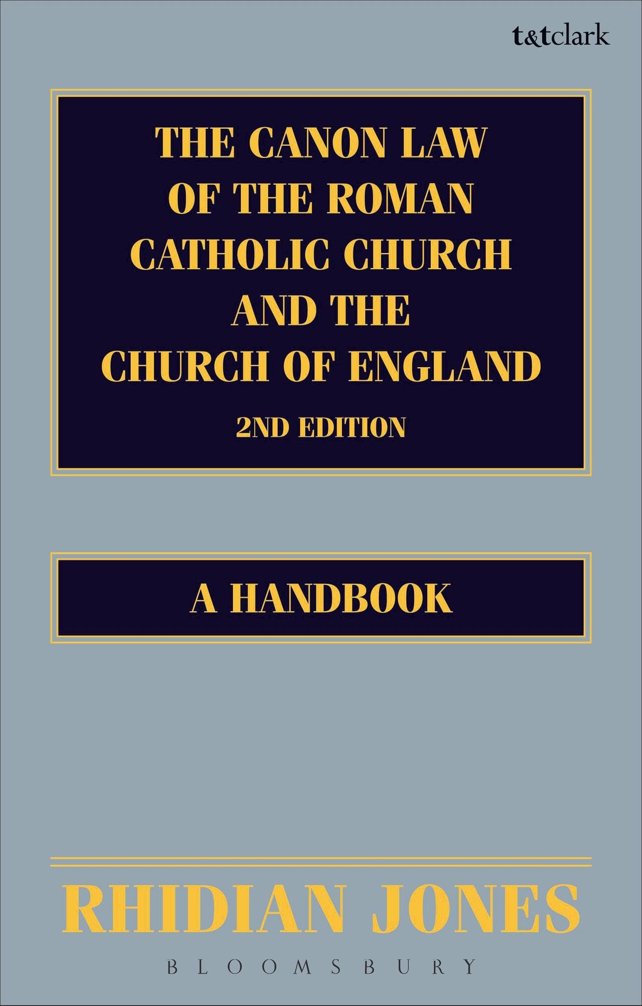 The Canon Law of the Roman Catholic Church and the Church of England 2nd edition: A Handbook