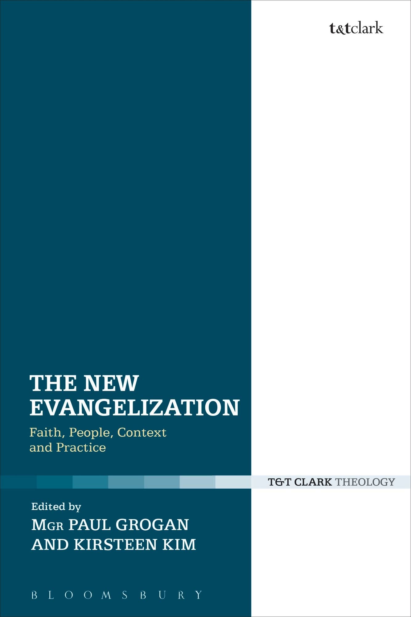 The New Evangelization: Faith, People, Context and Practice