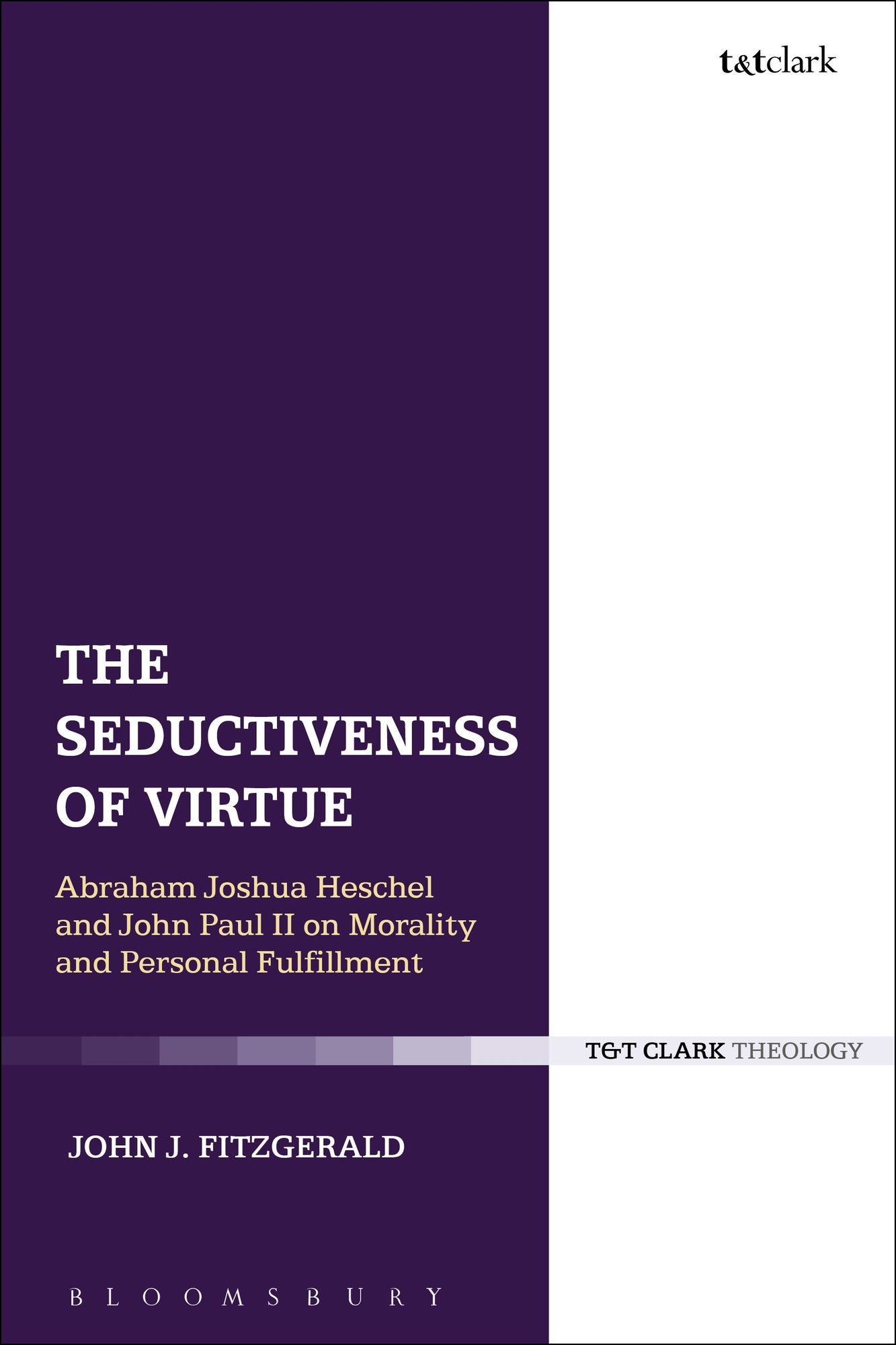 The Seductiveness of Virtue: Abraham Joshua Heschel and John Paul II on Morality and Personal Fulfillment