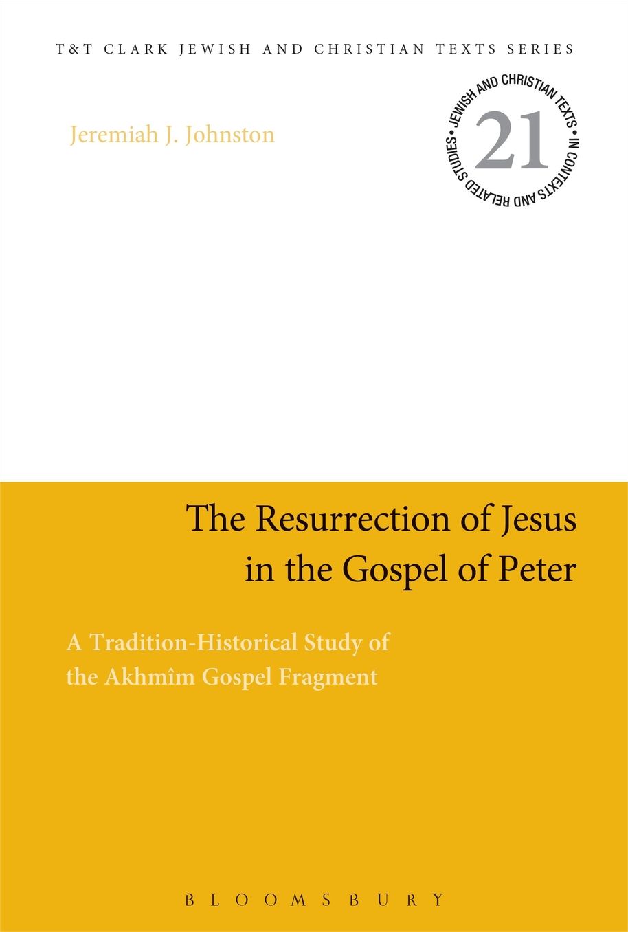The Resurrection of Jesus in the Gospel of Peter: A Tradition-Historical Study of the Akhmim Gospel Fragment
