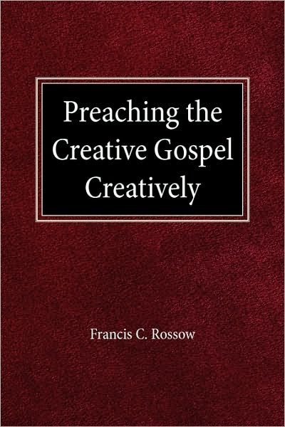 Preaching the Creative Gospel Creatively