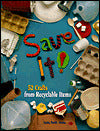 Save It! 52 Crafts from Recyclable Items