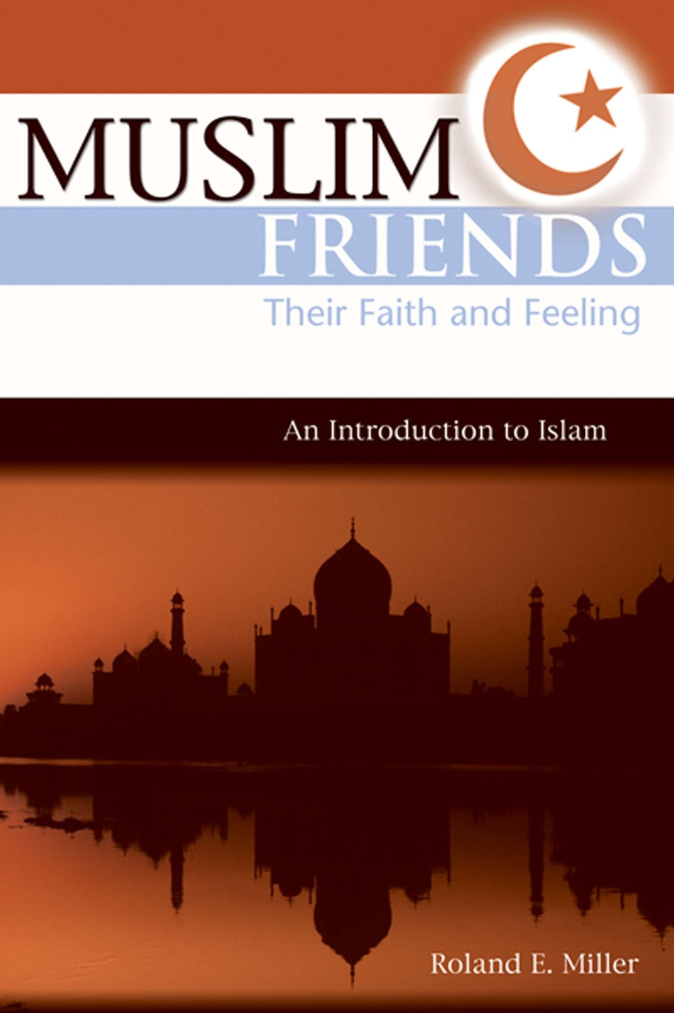 Muslim Friends: Their Faith and Feeling