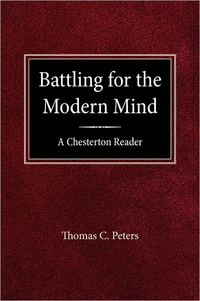 Battling for the Modern Mind: A Beginner's Chesterton
