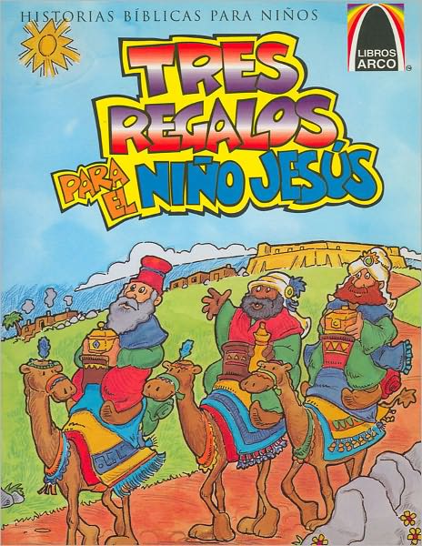 Tres Regalos Para El Nino Jesus (Arch Books Series)