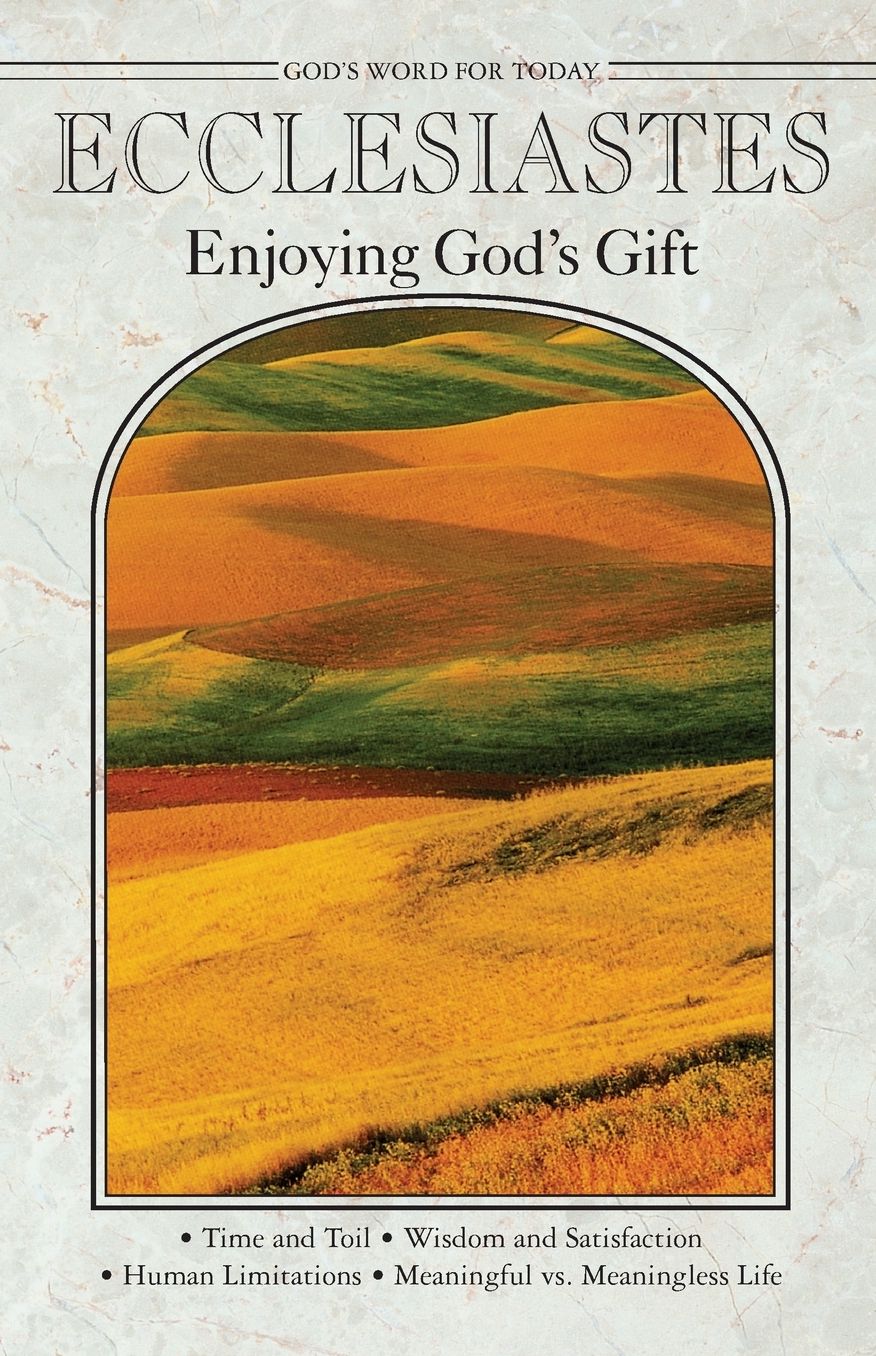 Ecclesiastes: Enjoying God's Gifts
