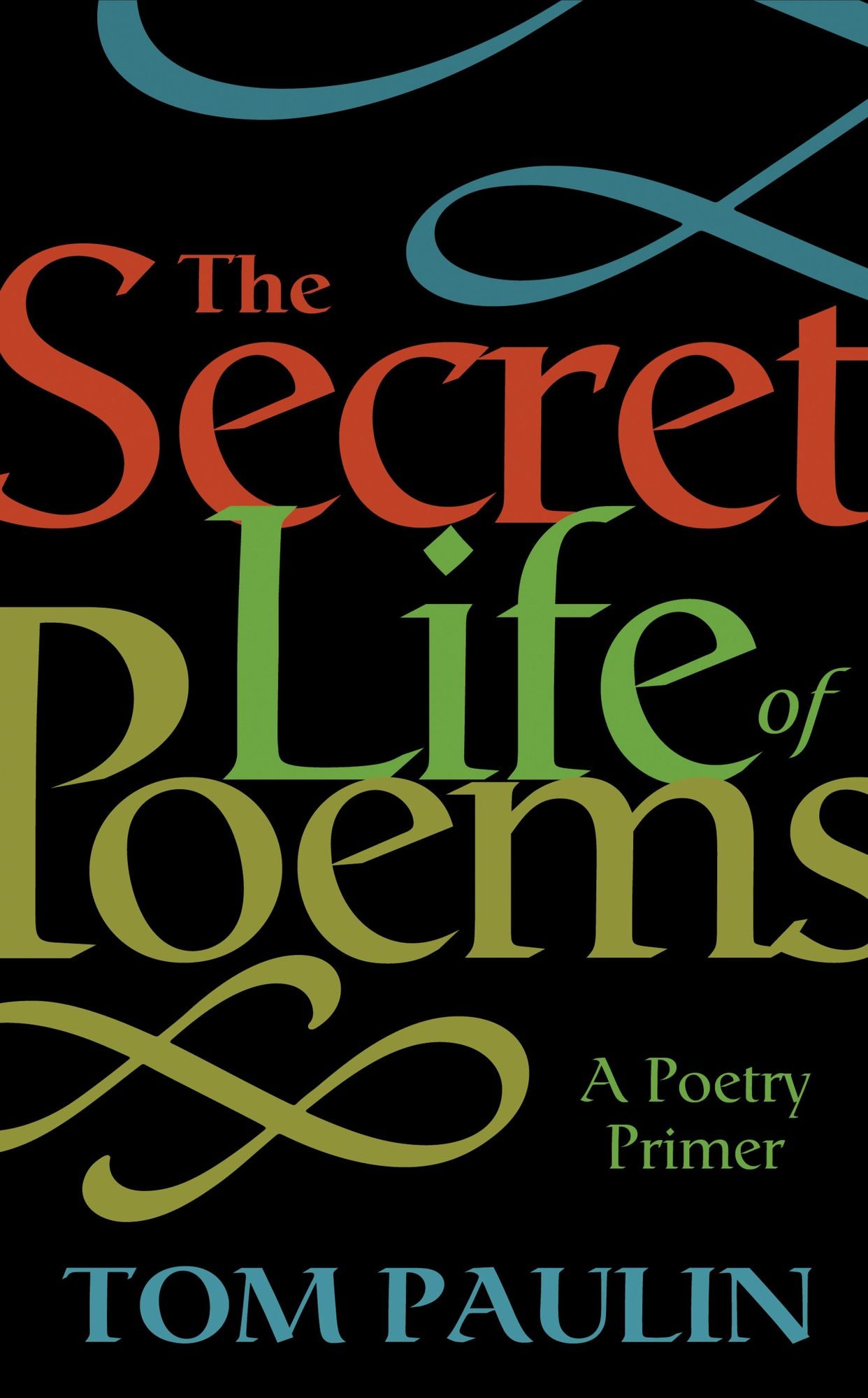 The Secret Life of Poems: A Poetry Primer