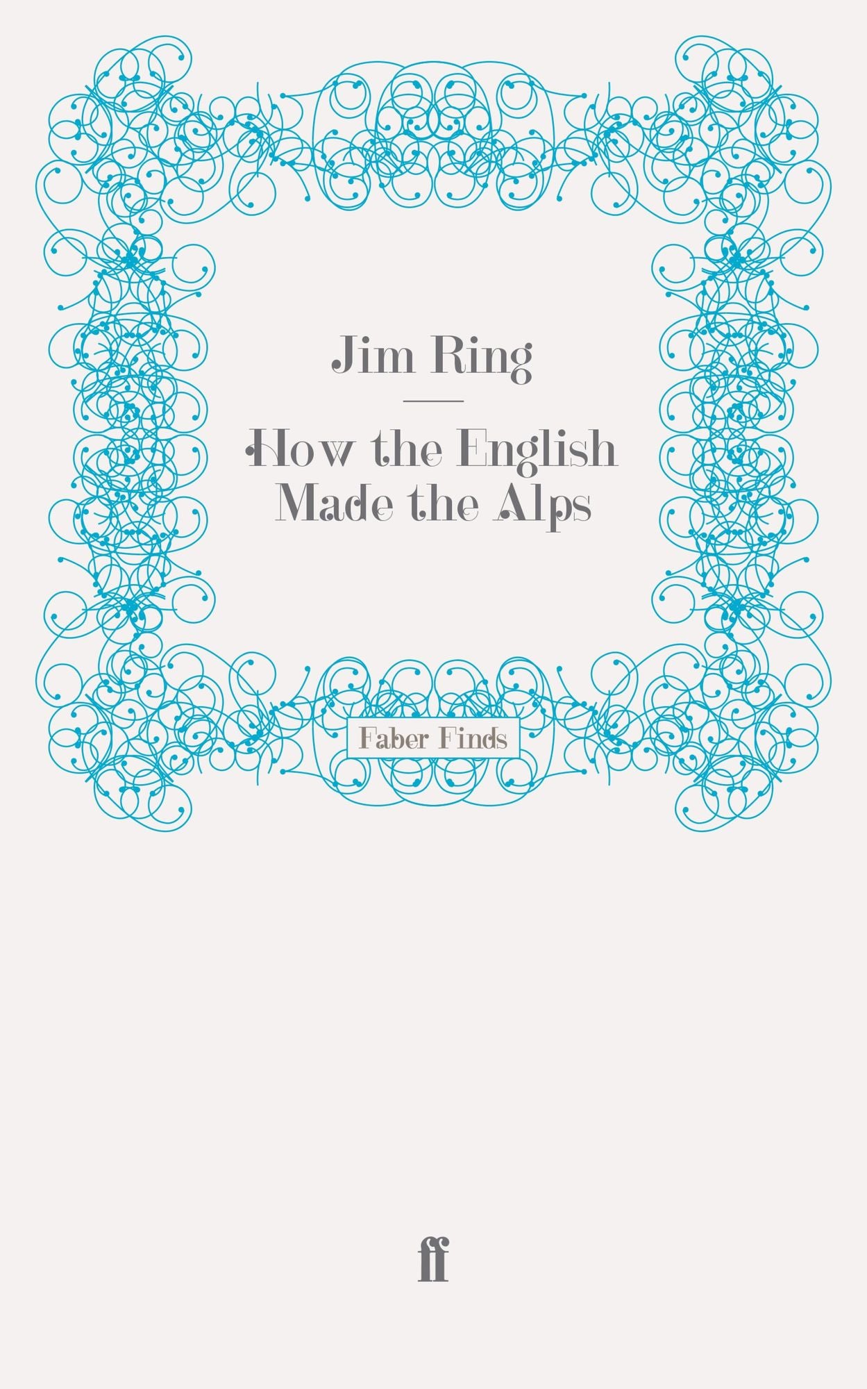 How the English Made the Alps