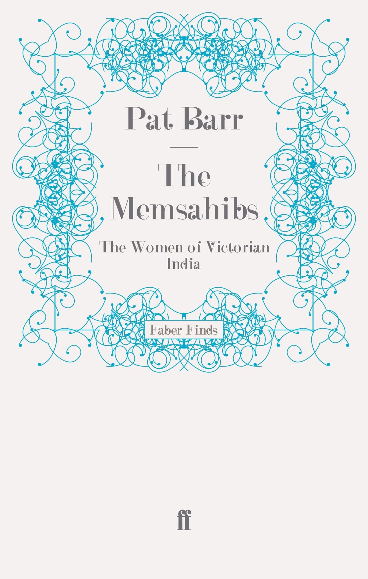 The Memsahibs: The Women of Victorian India