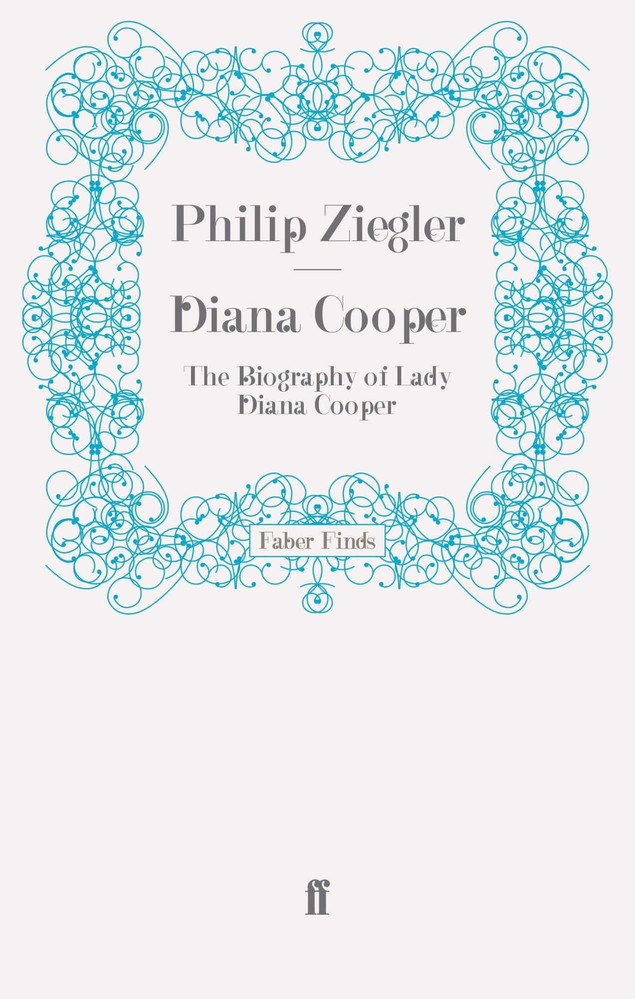 Diana Cooper: The Biography of Lady Diana Cooper