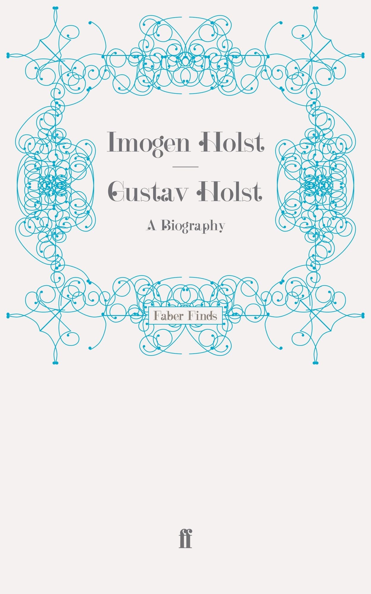 Gustav Holst: A Biography