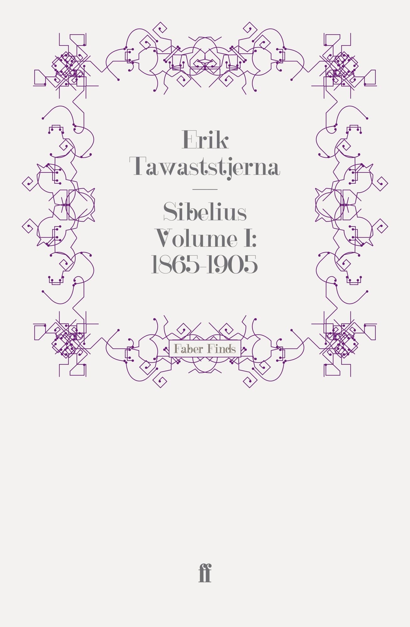 Sibelius Volume I: 1865-1905