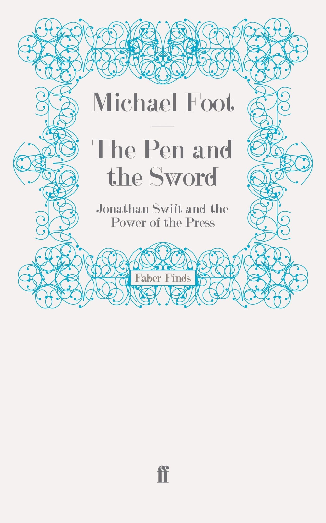 The Pen and the Sword: Jonathan Swift and the Power of the Press