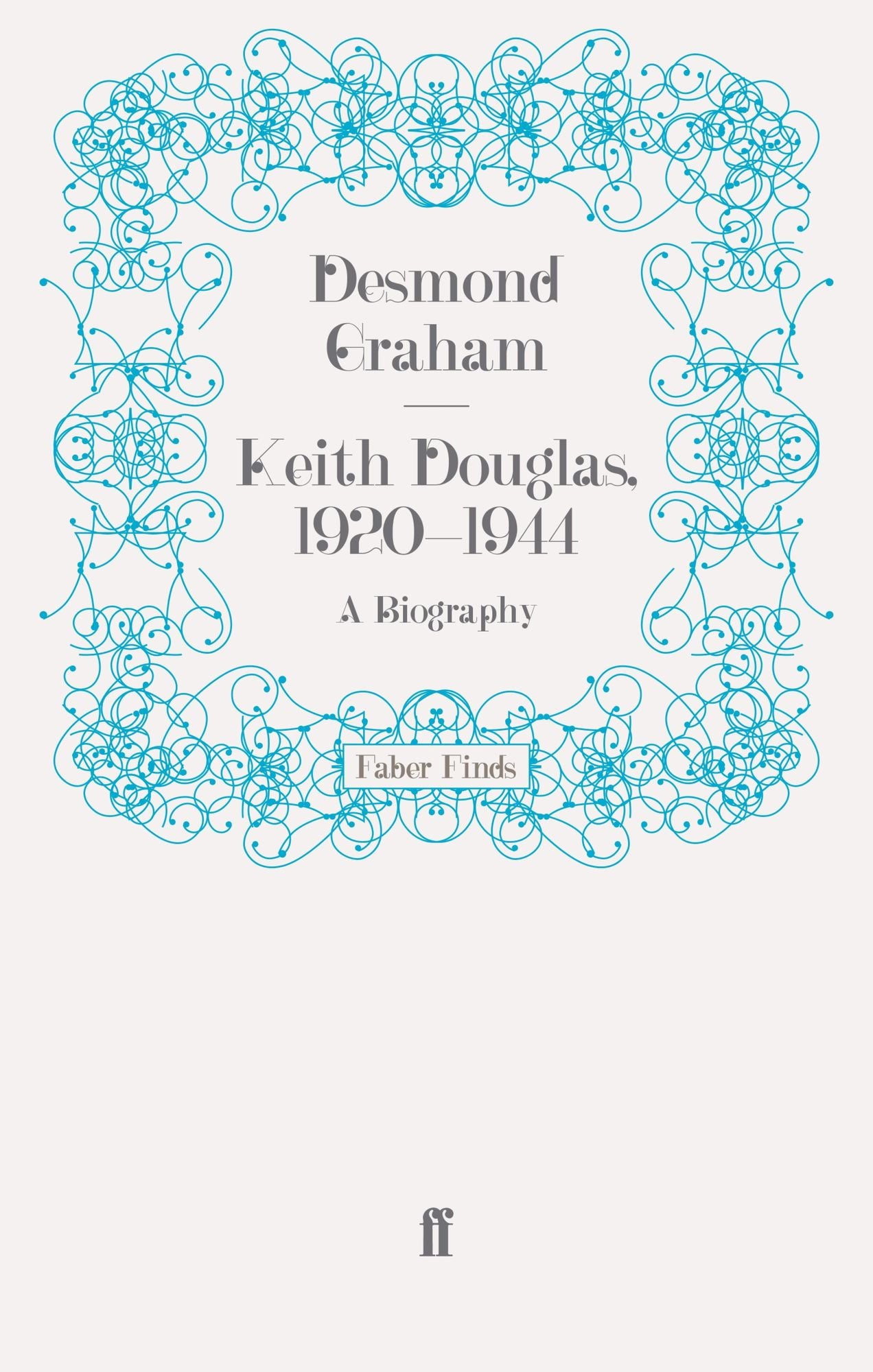 Keith Douglas, 1920-1944: A Biography