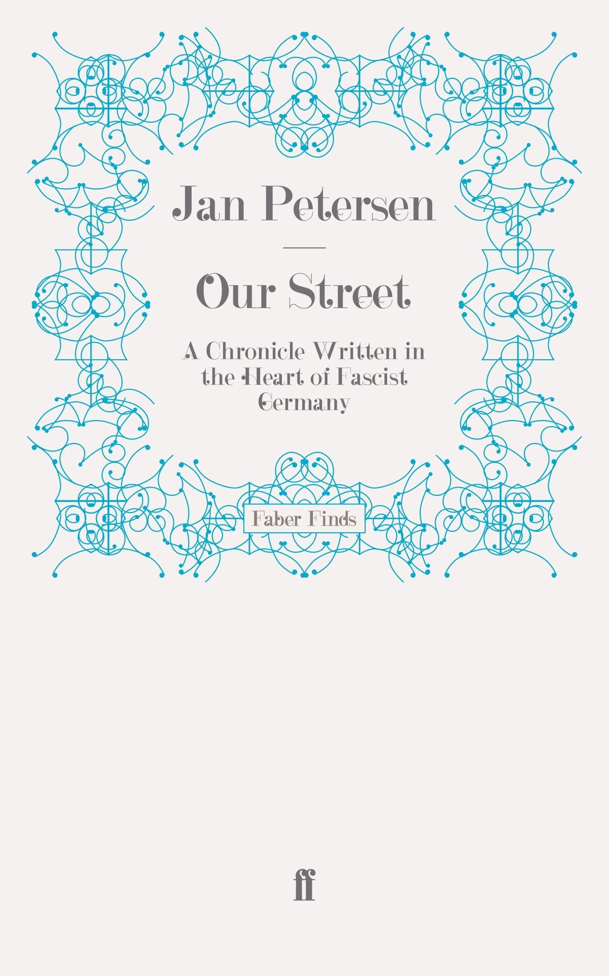 Our Street: A Chronicle Written in the Heart of Fascist Germany