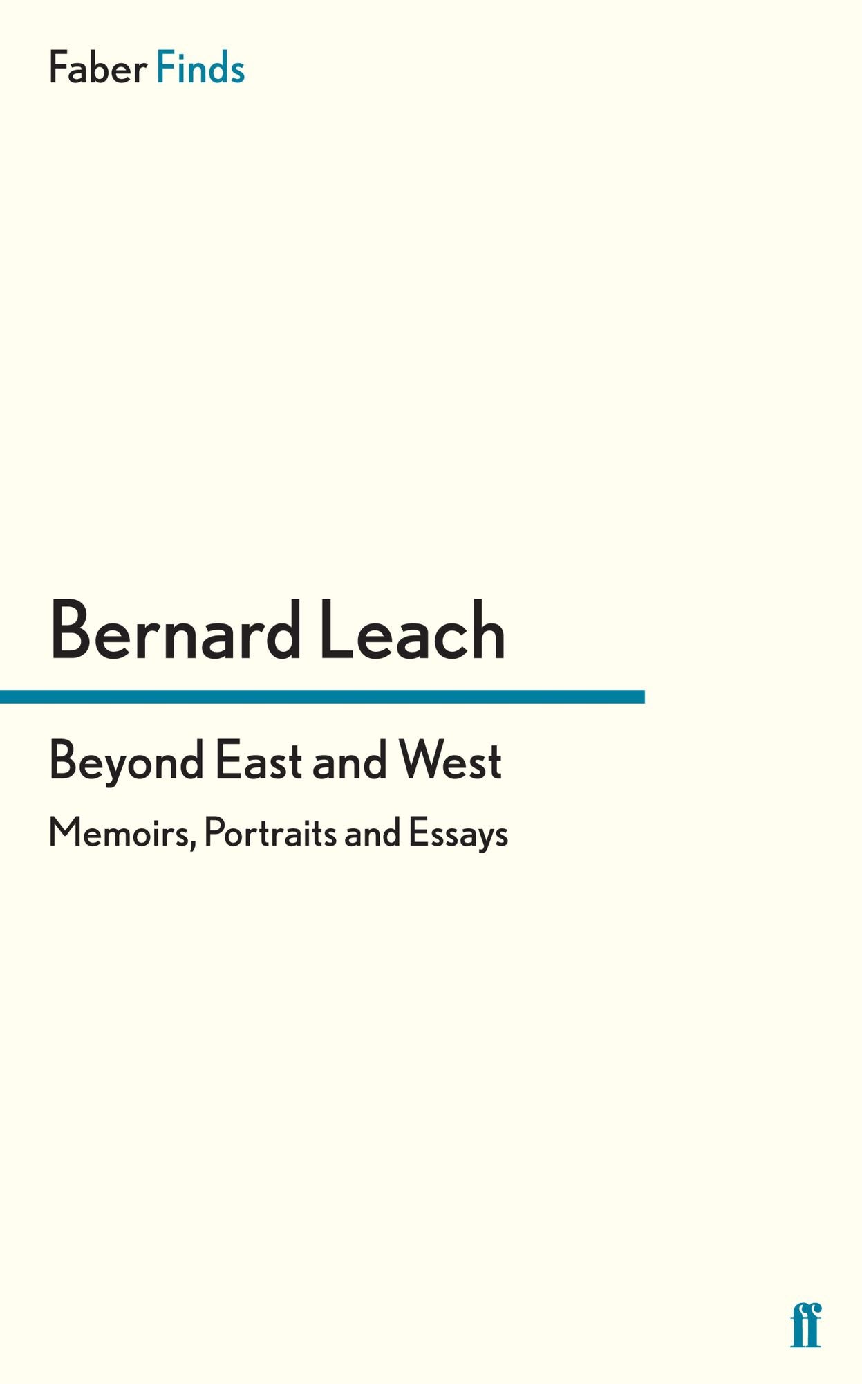 Beyond East and West: Memoirs, Portraits and Essays