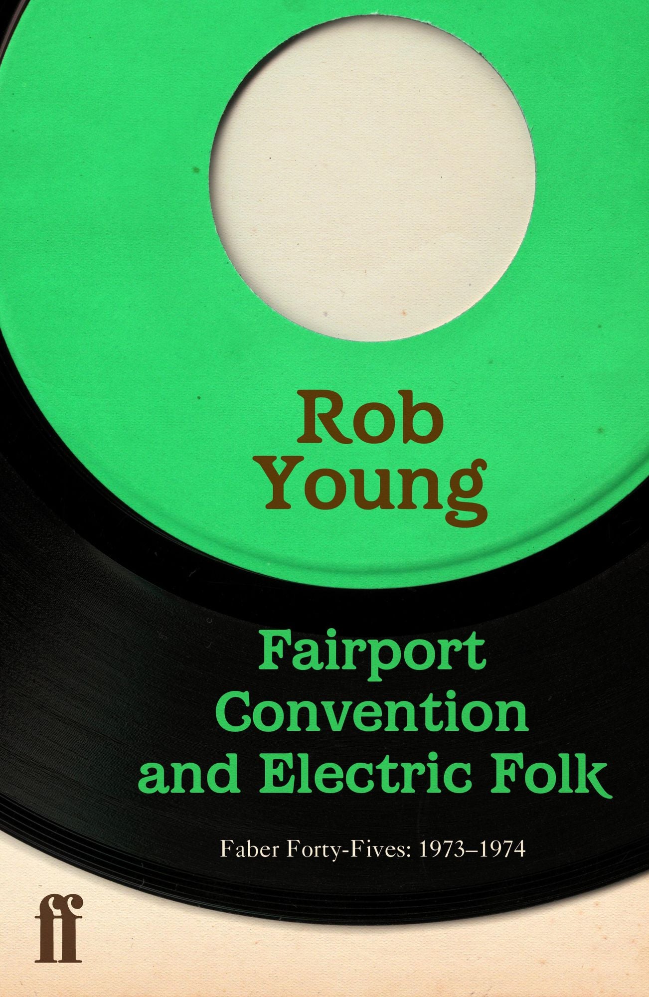 Fairport Convention and Electric Folk: Faber Forty-Fives: 1967-1970