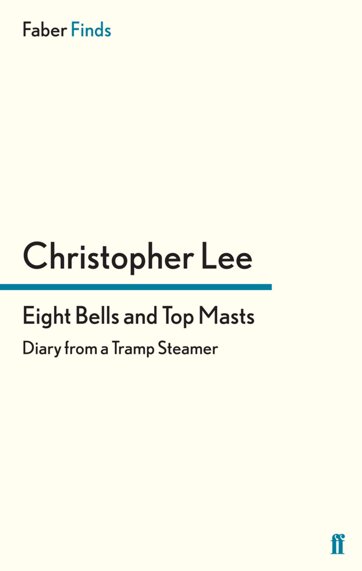Eight Bells and Top Masts: Diaries from a Tramp Steamer