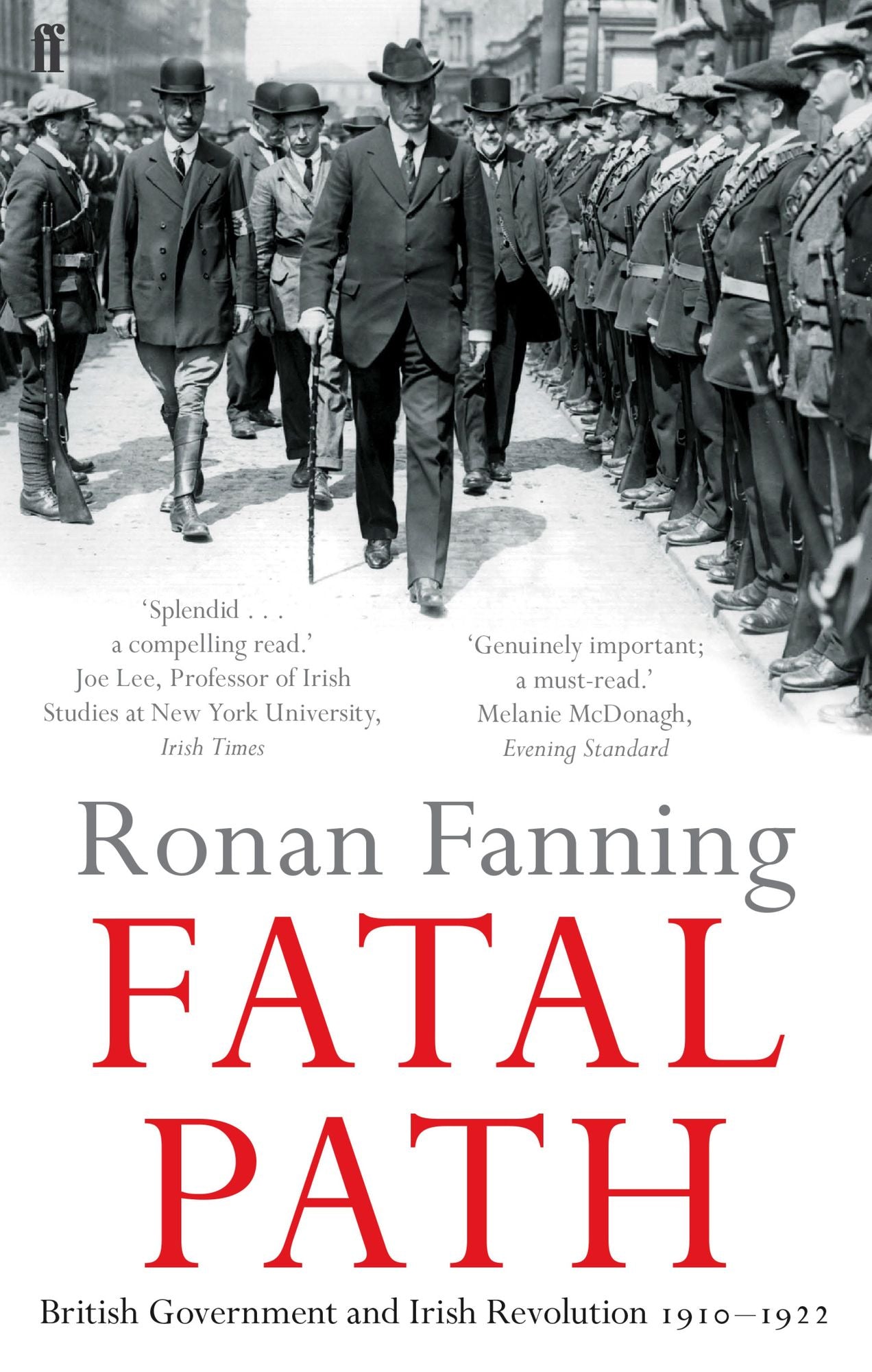 Fatal Path: British Government and Irish Revolution 1910-1922