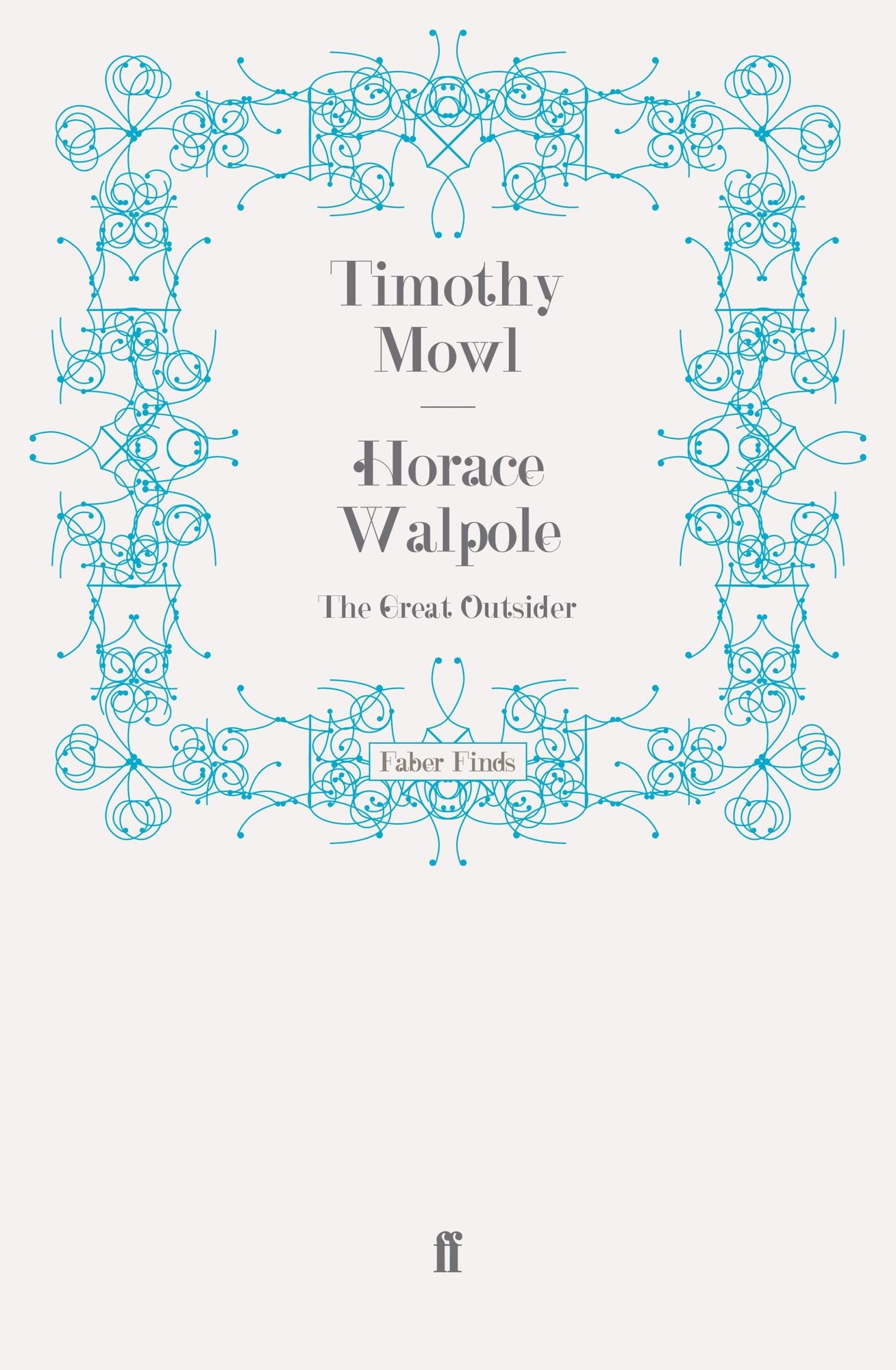 Horace Walpole: The Great Outsider