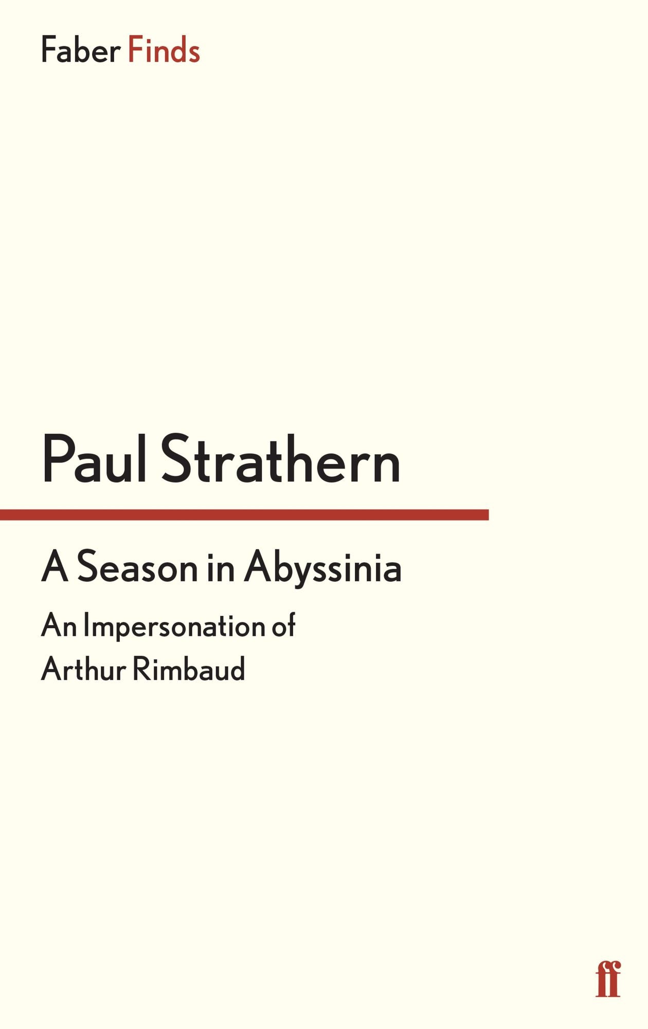 A Season in Abyssinia: An Impersonation of Arthur Rimbaud