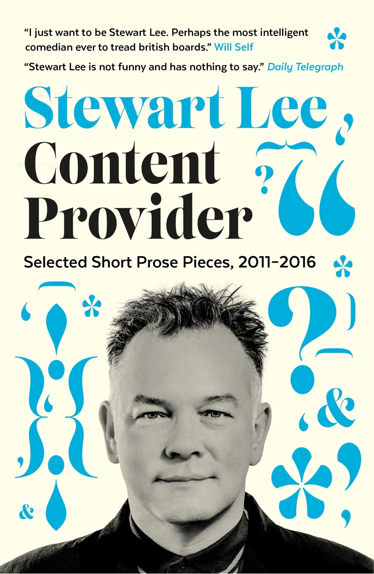 Content Provider: Selected Short Prose Pieces, 2011-2016