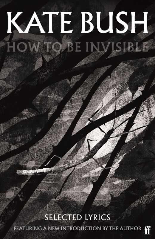 How To Be Invisible: Featuring a new introduction by Kate Bush