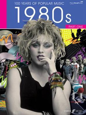 100 Years of Popular Music 1980s: V. 1: Piano, Voice and Guitar