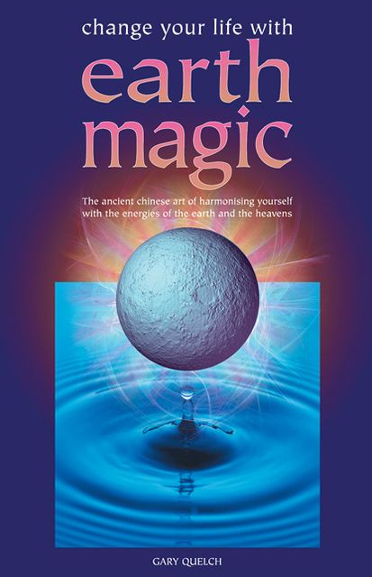 Change Your Life with Earth Magic
