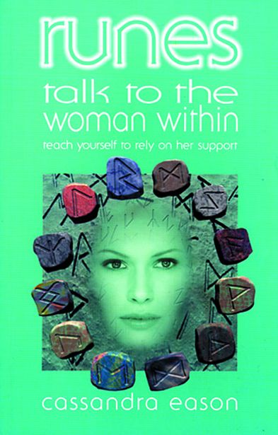 Runes Talk to the Woman Within: Teach Yourself to Rely on Her Support