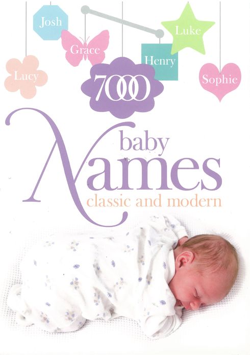 7000 Baby Names: Modern and Classic