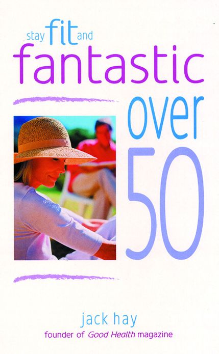 Stay Fit and Fantastic Over 50