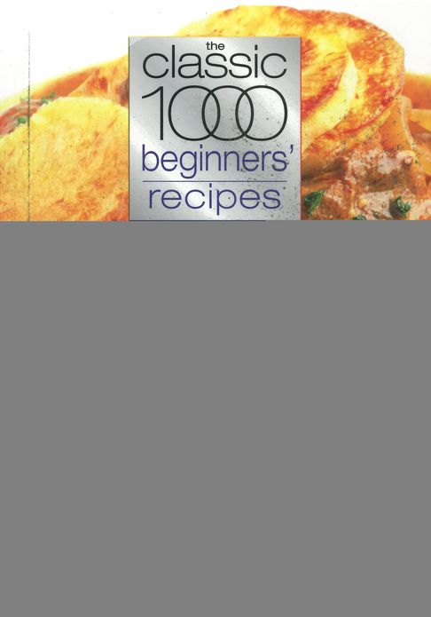 The Classic 1000 Beginners' Recipes