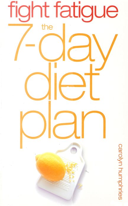 Fight Fatigue: The 7-Day Diet Plan