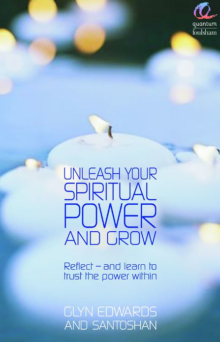 Unleash Your Spiritual Power and Grow: Reflect - And Learn to Trust the Power Within
