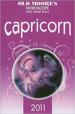 Old Moore's Horoscope and Astral Diary: Capricorn: December 22-January 20