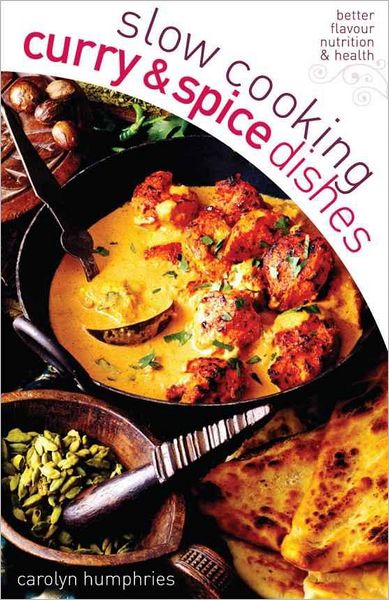 Slow Cooking Curry and Spice Dishes