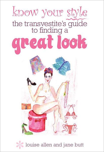 Know your style - the transvestite's guide to finding a great look