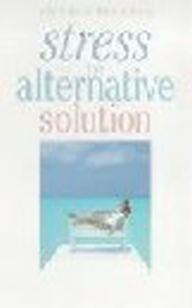 Stress: The Alternative Solution