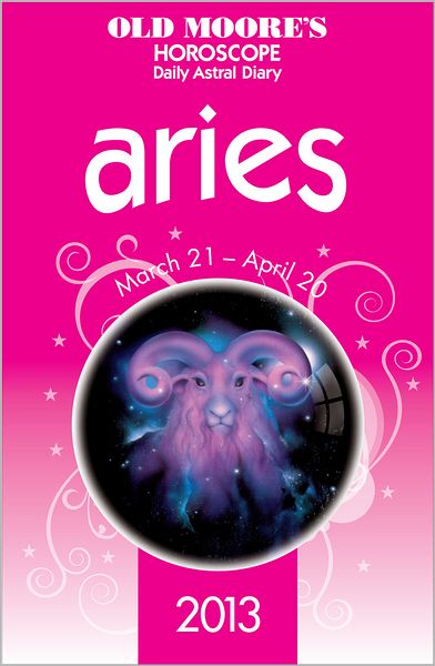 Old Moore's Horoscope 2013 Aries