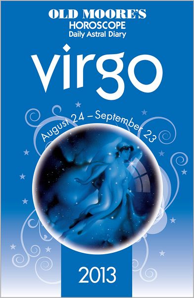 Old Moore's Horoscope 2013 Virgo