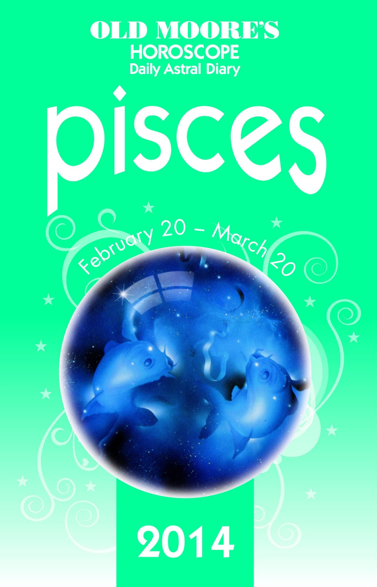 Old Moore's Horoscope & Astral Diary Pisces 2014
