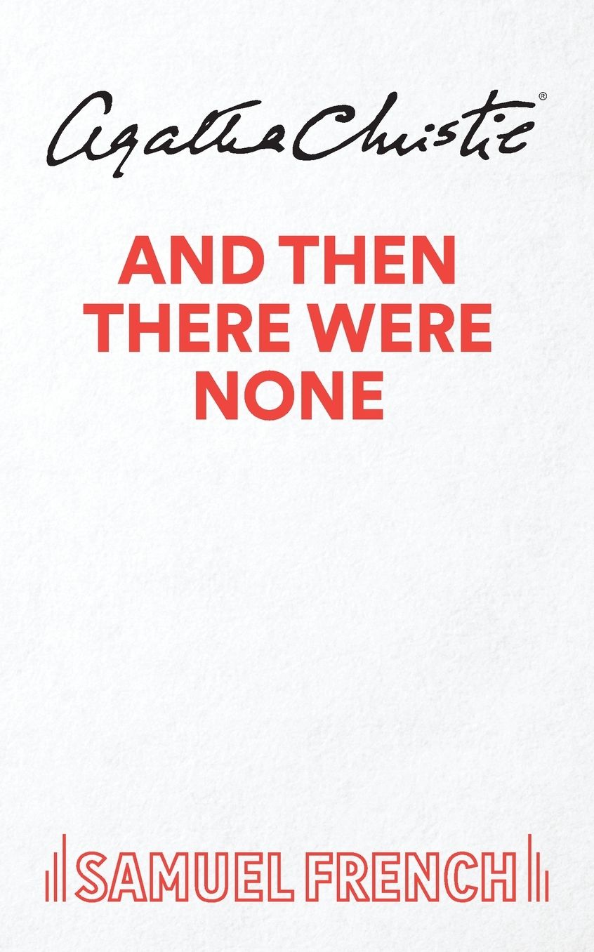And Then There Were None: A Mystery Play in Three Acts