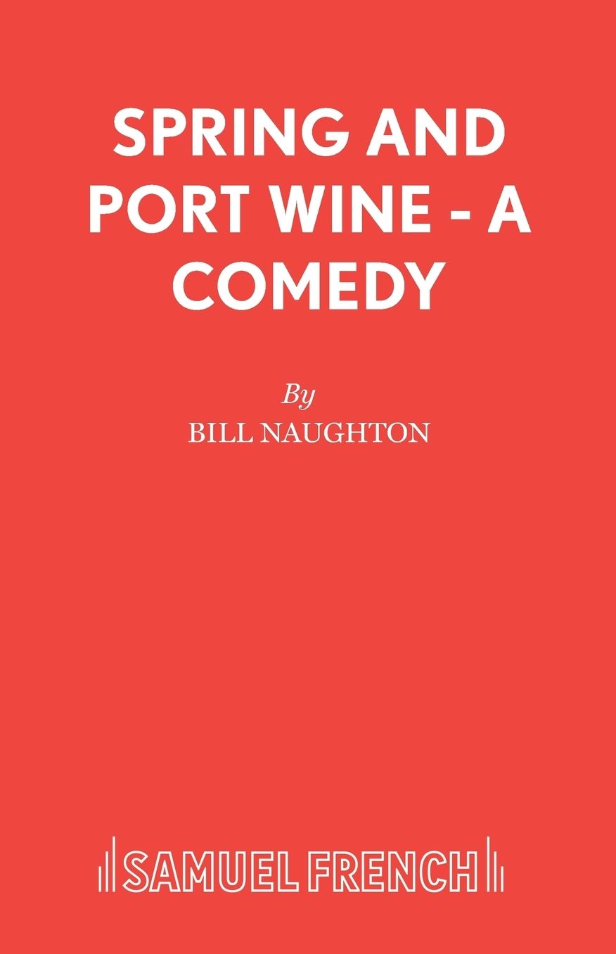Spring and Port Wine - A Comedy